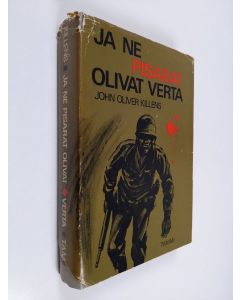 Kirjailijan John Oliver Killens käytetty kirja Ja ne pisarat olivat verta