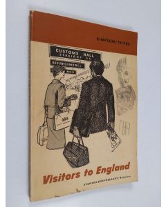 Kirjailijan W. G. Simpson & Maj Thyrs käytetty kirja Visitors to England