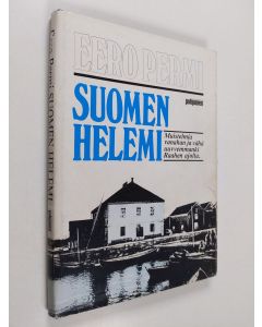 Kirjailijan Eero Permi käytetty kirja Suomen helemi : muistelmia vanahan ja vähä uuvvemmanki Raahen ajolta