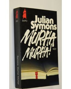 Kirjailijan Julian Symons käytetty kirja Murha! Murha! : salapoliisikertomuksesta rikosromaaniin