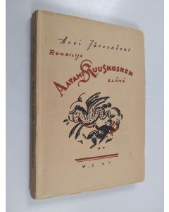 Kirjailijan Arvi Järventaus käytetty kirja Runoilija Aatami Kuuskosken elämä