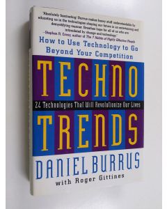 Kirjailijan Daniel Burrus käytetty kirja Technotrends : how to use technology to go beyond your competition