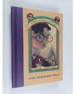 Kirjailijan Lemony Snicket käytetty kirja The miserable mill