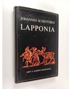 Kirjailijan Johannes Johannis Schefferus käytetty kirja Lapponia eli Lapin maan ja kansan uusi ja todenmukainen kuvaus