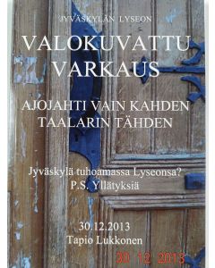 Kirjailijan Tapio Lukkonen käytetty kirja Jyväskylän Lyseon valokuvattu varkaus : ajojahti vain kahden taalarin tähden : Jyväskylä tuhoamassa Lyseonsa? : P.S. Yllätyksiä