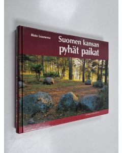 Kirjailijan Risto Lounema käytetty kirja Suomen kansan pyhät paikat