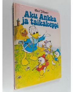 Kirjailijan Walt Disney käytetty kirja Aku Ankka ja taikakeppi
