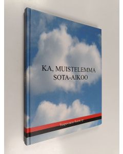 Kirjailijan Teuvo Kuivalainen käytetty kirja Ka, muistelemma sota-aikoo