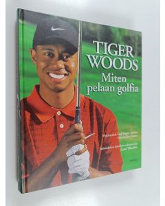 Kirjailijan Tiger Woods käytetty kirja Miten pelaan golfia