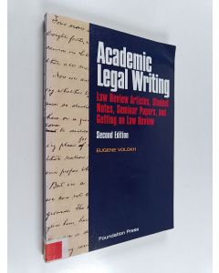 Kirjailijan Eugene Volokh käytetty kirja Academic legal writing : law review articles, student notes, seminar papers, and getting on law review
