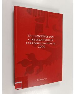 käytetty kirja Valtioneuvoston oikeuskanslerin kertomus oikeuskanslerin virkatoimista ja lain noudattamista koskevista havainnoista annettu vuodelta 2009