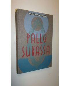Kirjailijan Uolevi Nojonen käytetty kirja Pallo sukassa