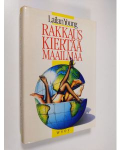 Kirjailijan Lailan Young käytetty kirja Rakkaus kiertää maailmaa (ERINOMAINEN)