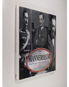 Kirjailijan Tauno Bergholm käytetty kirja Mannerheim kaskujen kuvastimessa