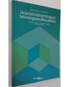 Kirjailijan Jukka Vesalainen käytetty kirja Järjestelmätoimittajuus teknologiateollisuudessa : toimialan rakenne, strategiset ryhmät ja kannattavuus