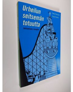 Kirjailijan Pekka Palmunen & Tapani Frantsi käytetty kirja Urheilun seitsemän totuutta : johtamisen reseptit (signeerattu)