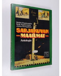 Tekijän Heikki ym. Kaukoranta  käytetty kirja Sarjakuvan maailmat : antologia