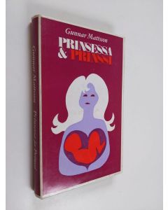 Kirjailijan Gunnar Mattsson käytetty kirja Prinsessa ja Prinssi