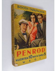 Kirjailijan Booth Tarkington käytetty kirja Penrod : erään poikaviikarin seikkailut