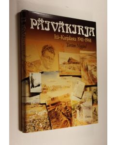 Kirjailijan Torsten Nygård käytetty kirja Päiväkirja Itä-Karjalasta 1941-1944 : akvarelleja, piirroksia, valokuvia ja kenttäpostikirjeitä Aunuksen kannakselta 1941-1944