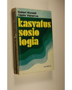 Kirjailijan Kalevi Kivistö käytetty kirja Kasvatussosiologia
