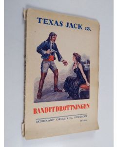 käytetty teos Texas Jack Amerikas mest berömde indianbekämpare 13 : Banditdrottningen