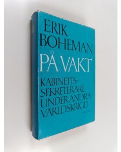 Kirjailijan Erik Carlsson Boheman käytetty kirja På vakt: Kabinettssekreterare under andra världskriget