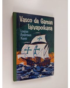 Kirjailijan Louise Andrews Kent käytetty kirja Vasco da Gaman laivapoikana
