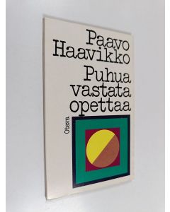 Kirjailijan Paavo Haavikko käytetty kirja Puhua, vastata, opettaa