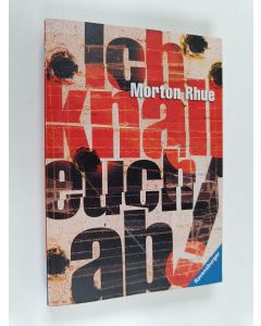 Kirjailijan Morton Rhue käytetty kirja Ich knall euch ab!