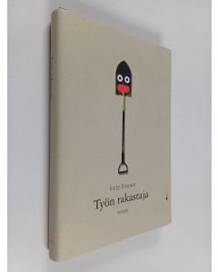 Kirjailijan Risto Eronen käytetty kirja Työn rakastaja