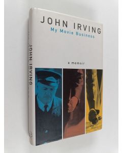 Kirjailijan John Irving käytetty kirja My movie business : a memoir