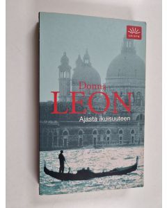 Kirjailijan Donna Leon käytetty kirja Ajasta ikuisuuteen