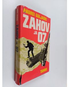 Kirjailijan Andrei Guljaski käytetty kirja Zahov ja 07 : jännitysromaani