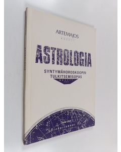 Kirjailijan Artemajos käytetty kirja Astrologia : horoskoopin tulkitsemisopas