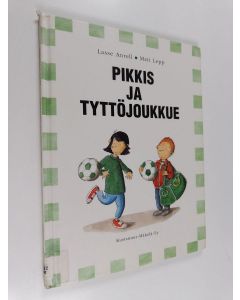 Kirjailijan Lasse Anrell käytetty kirja Pikkis ja tyttöjoukkue