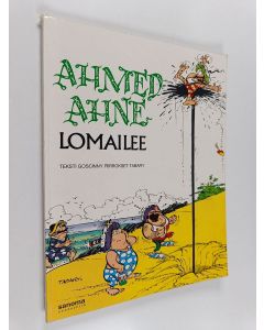 Kirjailijan Goscinny & Tabary käytetty kirja Ahmed Ahne lomailee