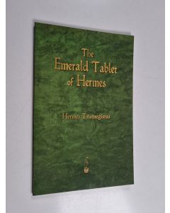 Kirjailijan Hermes Trismegistus käytetty kirja The Emerald Tablet of Hermes