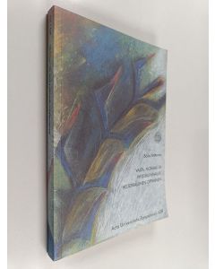 Kirjailijan Saila Anttonen käytetty kirja Valta, moraali ja yhteiskunnallis-historiallinen oppiminen : sivistyshistoriallinen tie kansallissosialistisesta totuuden politiikasta demokratisoiviin uudelleenkoulutusohjelmiin