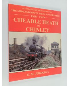 Kirjailijan E. M. Johnson käytetty kirja The Midland Route from Manchester : Cheadle Heath to Chinley