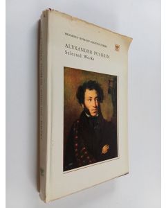Kirjailijan Aleksandr Sergeevich Pushkin käytetty kirja Selected Works in Two Volumes : Volume one, poetry