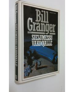 Kirjailijan Bill Granger käytetty kirja Sielumessu vakoojalle