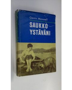Kirjailijan Gavin Maxwell käytetty kirja Saukkoystäväni