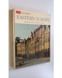 Kirjailijan Godfrey Blunden käytetty kirja Life World Library : Eastern Europe - Czechoslovakia, Hungary, Poland