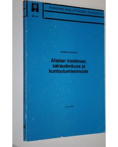 Kirjailijan Marketta Siirtola käytetty kirja Afasian insidenssi, sairaudenkuva ja kuntoutumisennuste