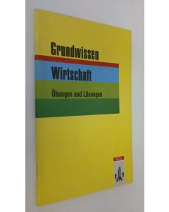 Kirjailijan Gunter Ashauer käytetty teos Grundwissen Wirtschaft Ubungen und Lösungen (ERINOMAINEN)