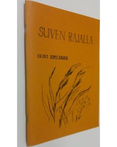 Kirjailijan Olavi Sipiläinen käytetty teos Suven rajalla