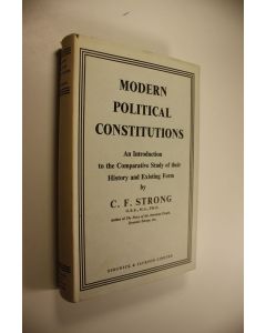 Kirjailijan C. F. Strong käytetty kirja Modern Political Constitutions : An Introduction to the Comparative Study of their History and Existing Form