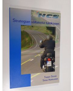 Kirjailijan Teppo Sirniö käytetty kirja Strategian valtateitä tulokseen : tuloskorteista muutosvoimaa (ERINOMAINEN)