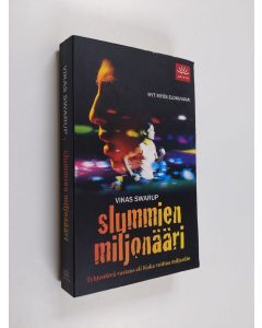 Kirjailijan Vikas Swarup käytetty kirja Slummien miljonääri